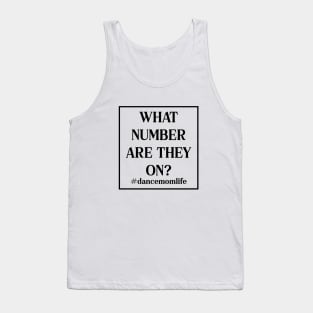 What Number Are They On? Dance Mom Life Tank Top